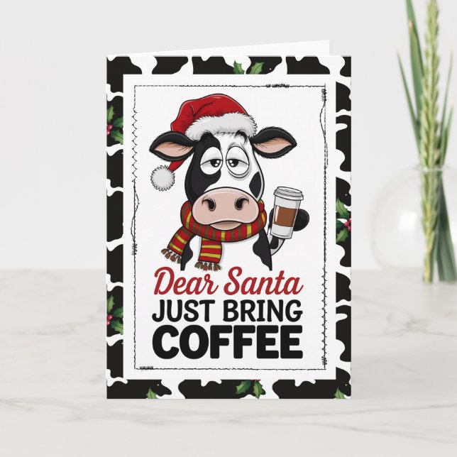 Dear Santa Just Bring Coffee Cow Karte (Vorderseite)