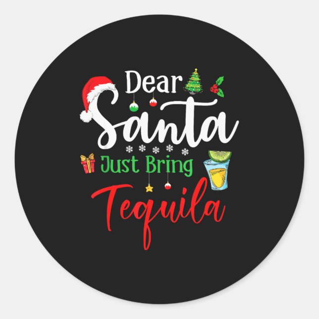 Dear Santa Just Bring Tequila Funny Drinking Chris Runder Aufkleber (Vorderseite)