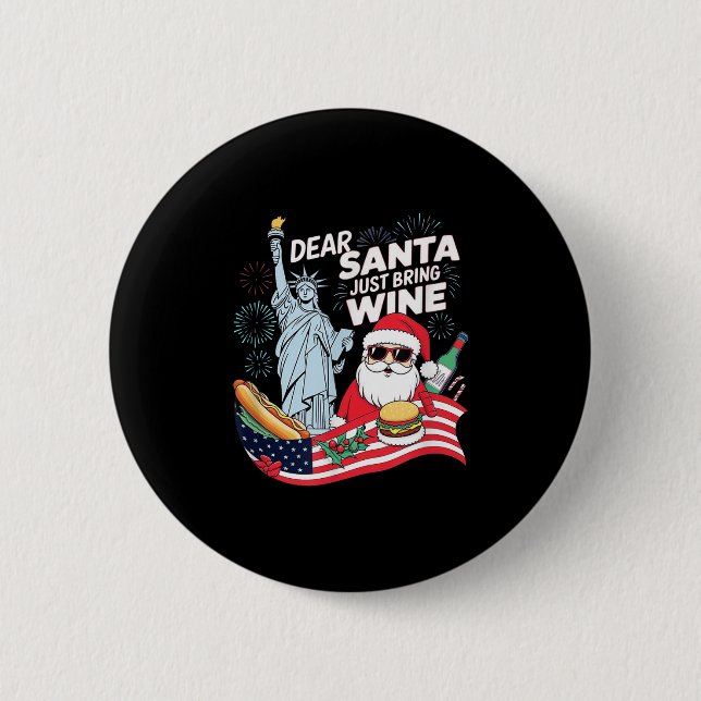 Dear Santa Just Bring Wine For Christmas  Button (Vorderseite)