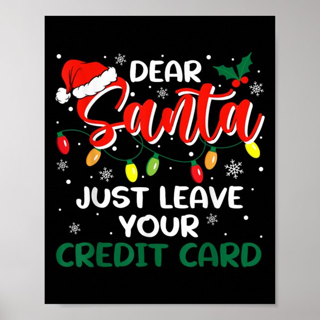 Dear Santa Just Leave Your Credit Card Christmas  Poster (Vorne)