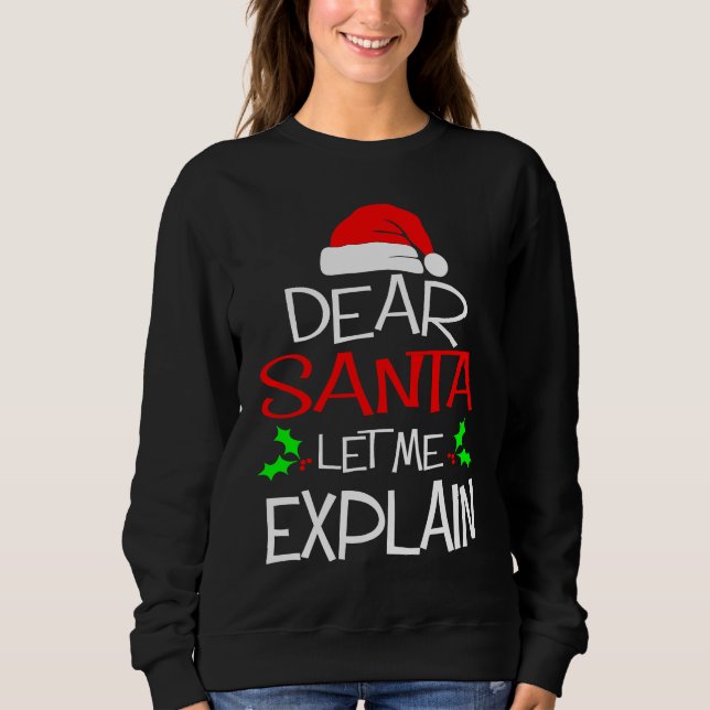 Dear Santa Let Me Explain  Christmas Vacation Sweatshirt (Vorderseite)