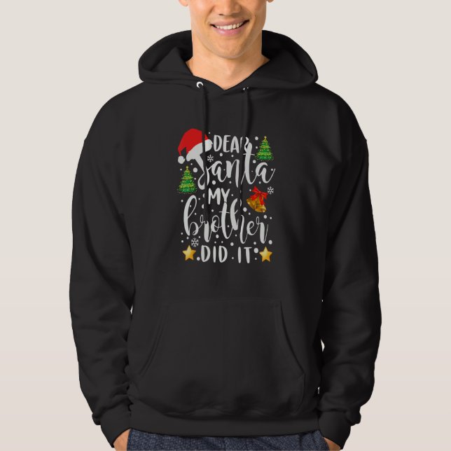 Dear Santa My Brother Did It Christmas Funny Hoodie (Vorderseite)