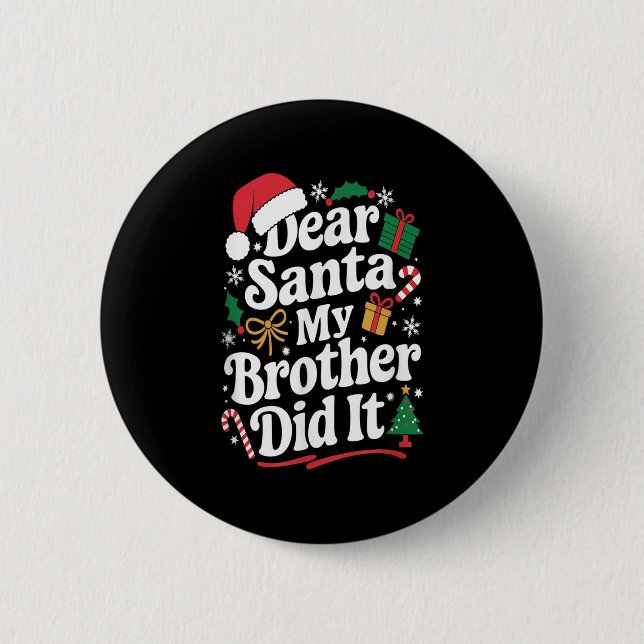 Dear Santa My Brother Did It Christmas Humor  Button (Vorderseite)