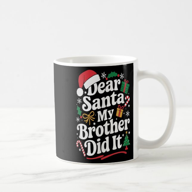 Dear Santa My Brother Did It Christmas Humor  Kaffeetasse (Rechts)