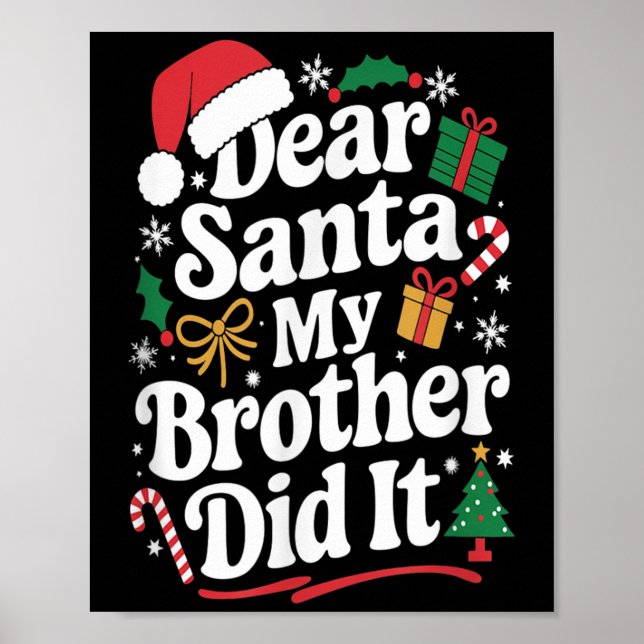 Dear Santa My Brother Did It Christmas Humor  Poster (Vorne)