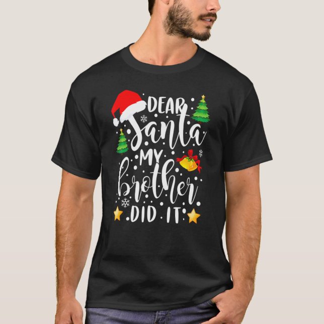 Dear Santa My Brother Did It  Christmas Pajama 4 T-Shirt (Vorderseite)
