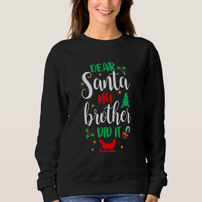Dear Santa My Brother Did It  Family Christmas Paj Sweatshirt (Vorderseite)
