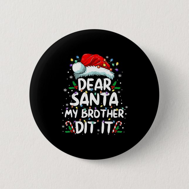Dear Santa My Brother Did It Funny Christmas Boys  Button (Vorderseite)