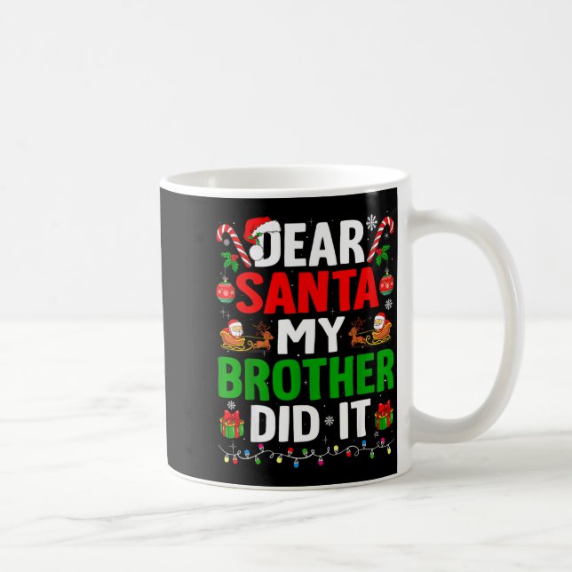 Dear Santa My Brother Did It Funny Christmas Boys  Kaffeetasse (Rechts)