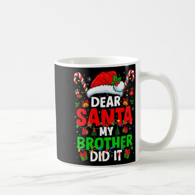 Dear Santa My Brother Did It Funny Christmas Boys  Kaffeetasse (Rechts)