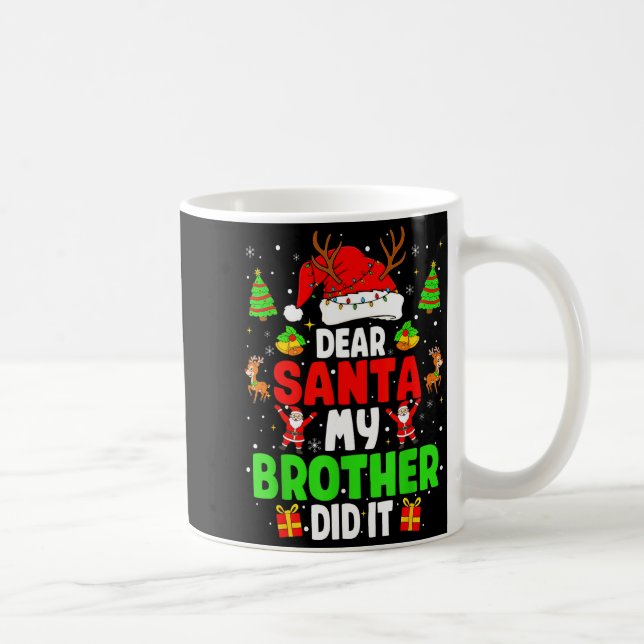 Dear Santa My Brother Did It Funny Christmas Boys  Kaffeetasse (Rechts)