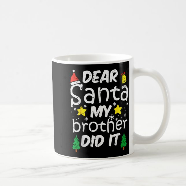 Dear Santa My Brother Did It Funny Christmas Boys  Kaffeetasse (Rechts)