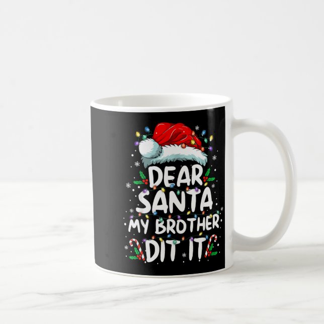 Dear Santa My Brother Did It Funny Christmas Boys  Kaffeetasse (Rechts)