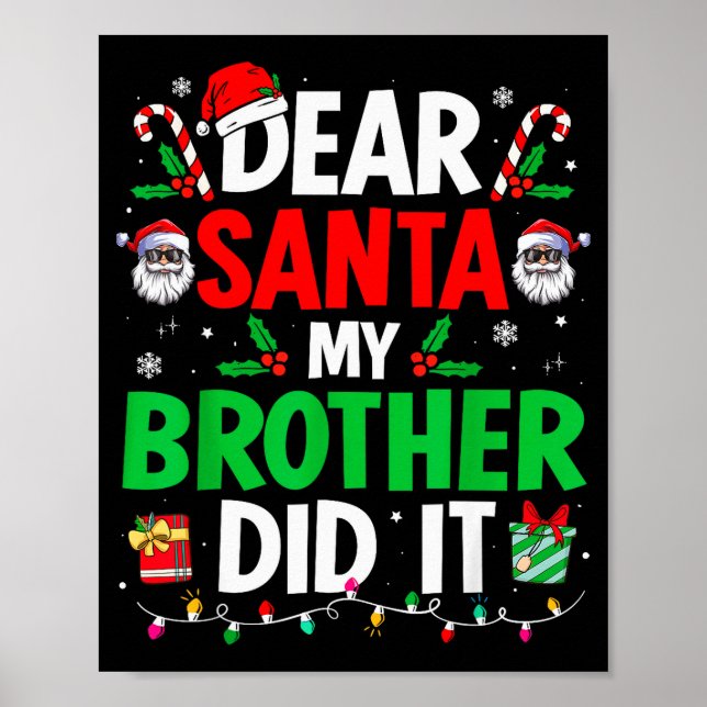 Dear Santa My Brother Did It Funny Christmas Boys  Poster (Vorne)
