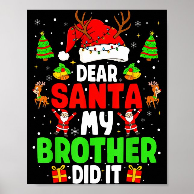 Dear Santa My Brother Did It Funny Christmas Boys  Poster (Vorne)