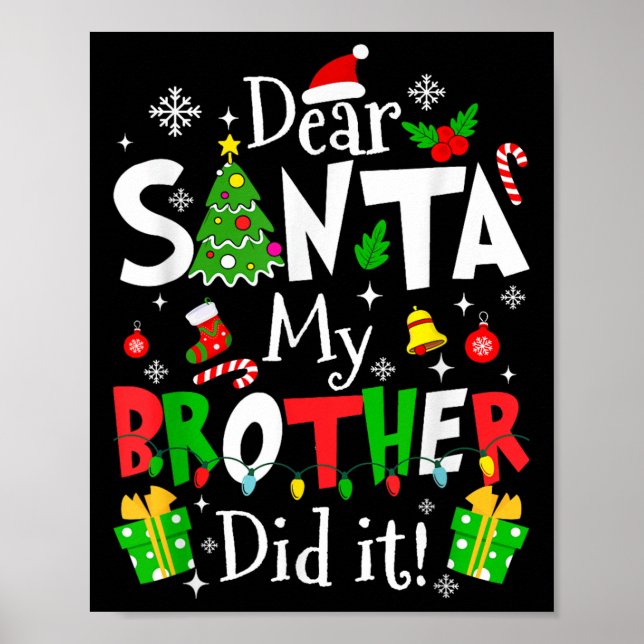 Dear Santa My Brother Did It Funny Christmas Xmas  Poster (Vorne)