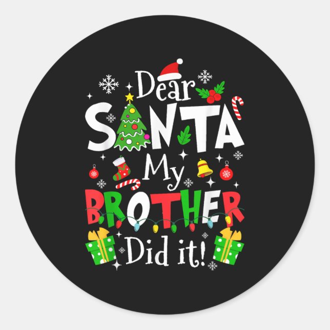 Dear Santa My Brother Did It Funny Christmas Xmas  Runder Aufkleber (Vorderseite)