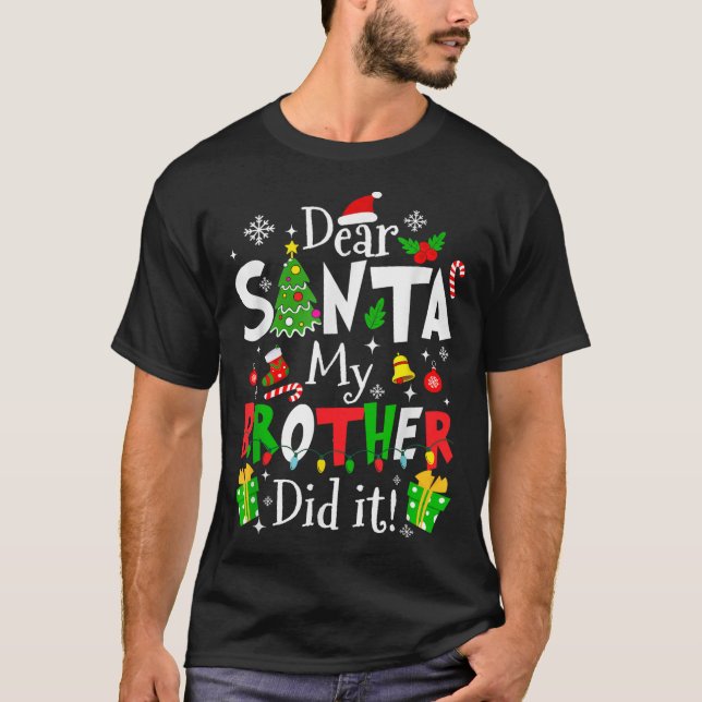 Dear Santa My Brother Did It Funny Christmas Xmas  T-Shirt (Vorderseite)