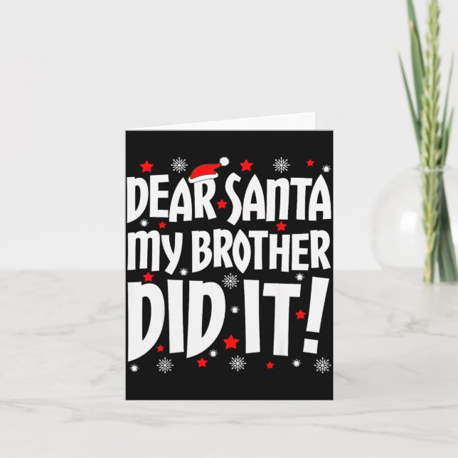 Dear Santa My Brother Did It Shirt Sibling Christm Karte (Vorderseite)