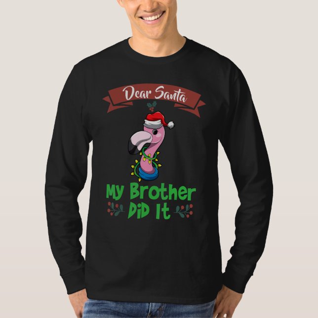 Dear Santa My Brother Did It Siblings Christmas_14 T-Shirt (Vorderseite)