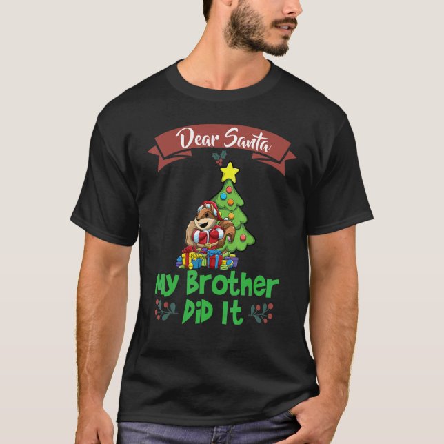 Dear Santa My Brother Did It Siblings Christmas_22 T-Shirt (Vorderseite)