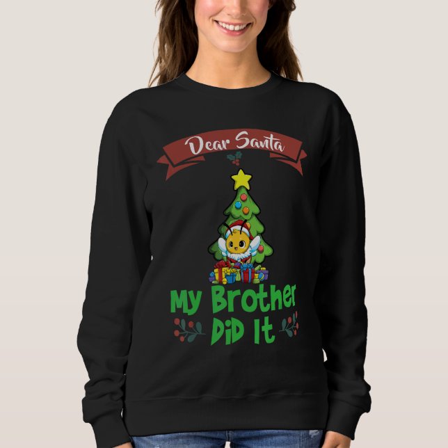 Dear Santa My Brother Did It Siblings Christmas_25 Sweatshirt (Vorderseite)