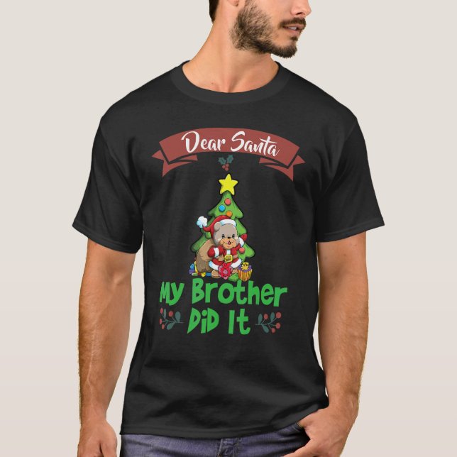 Dear Santa My Brother Did It Siblings Christmas_4 T-Shirt (Vorderseite)
