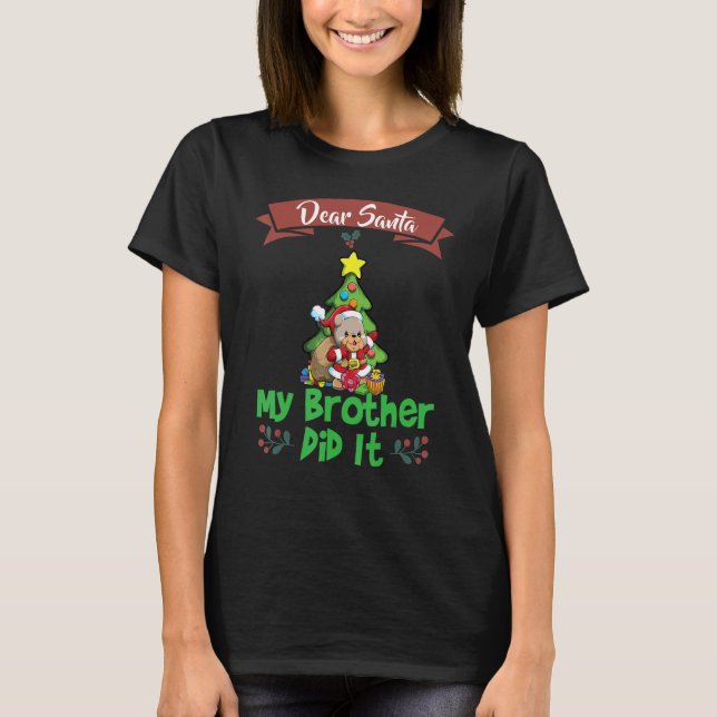 Dear Santa My Brother Did It Siblings Christmas_4 T-Shirt (Vorderseite)