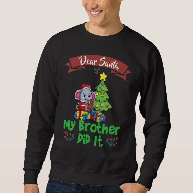 Dear Santa My Brother Did It Siblings Christmas_5 Sweatshirt (Vorderseite)