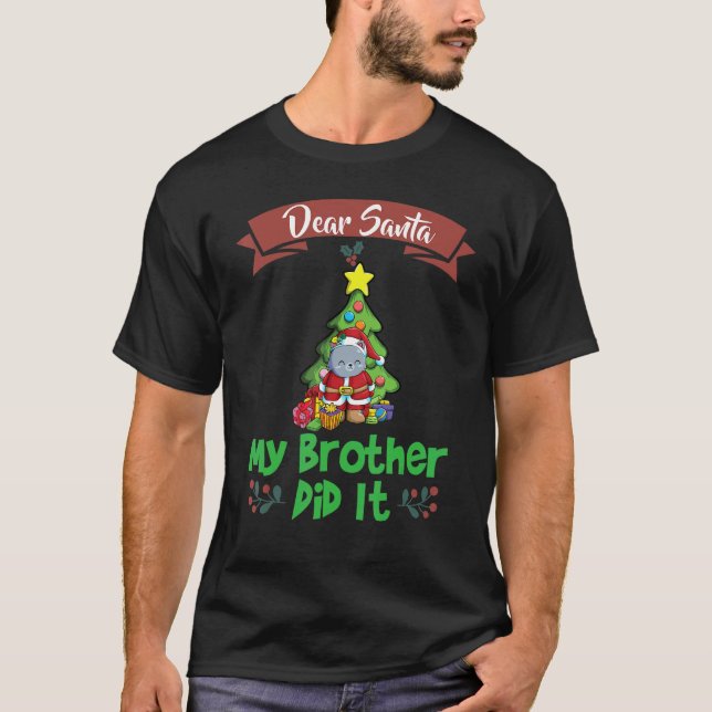 Dear Santa My Brother Did It Siblings Christmas_6 T-Shirt (Vorderseite)