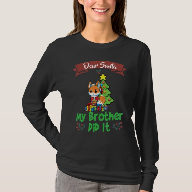 Dear Santa My Brother Did It Siblings Christmas_8 T-Shirt (Vorderseite)