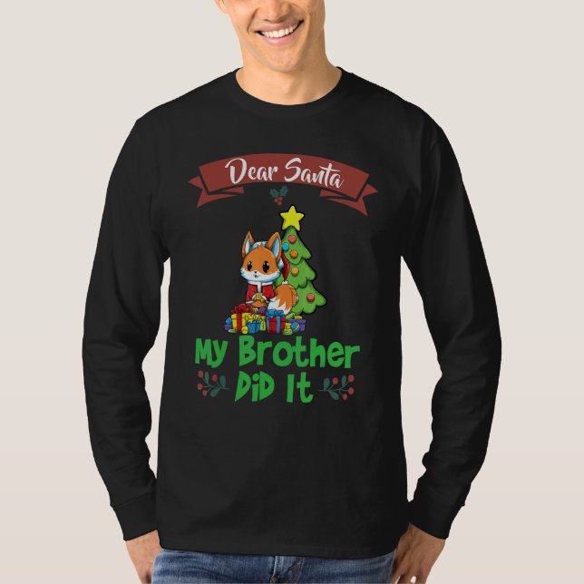Dear Santa My Brother Did It Siblings Christmas_8 T-Shirt (Vorderseite)