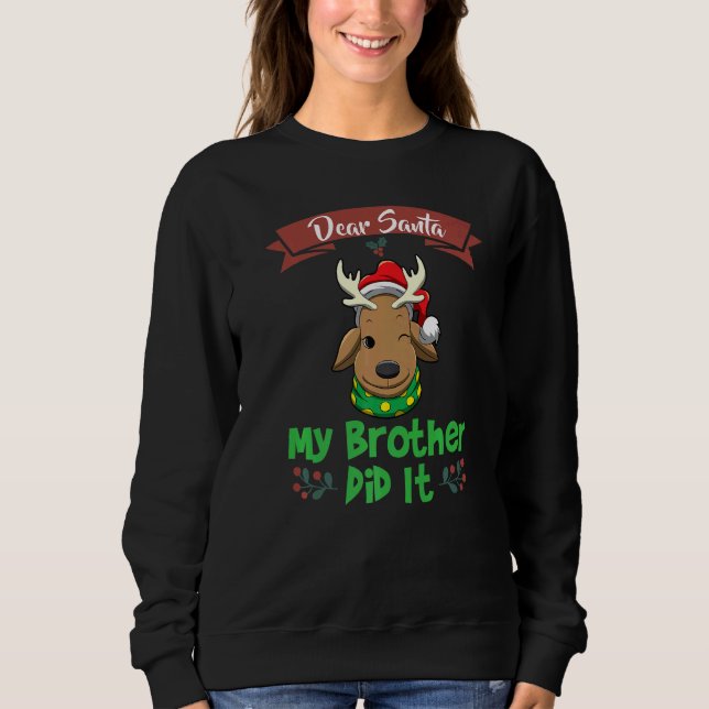 Dear Santa My Brother Did It Siblings Christmas Pr Sweatshirt (Vorderseite)
