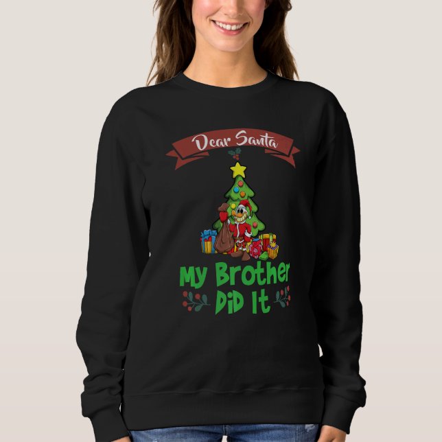 Dear Santa My Brother Did It Siblings Christmas Pr Sweatshirt (Vorderseite)
