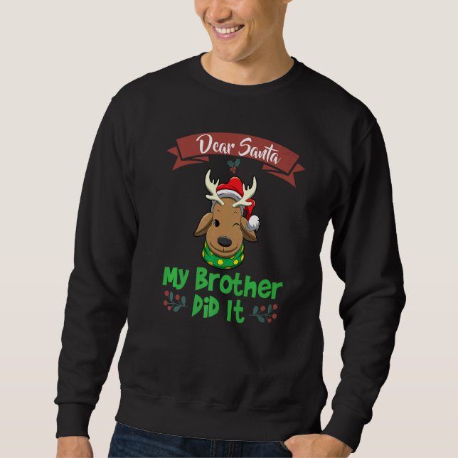 Dear Santa My Brother Did It Siblings Christmas Pr Sweatshirt (Vorderseite)