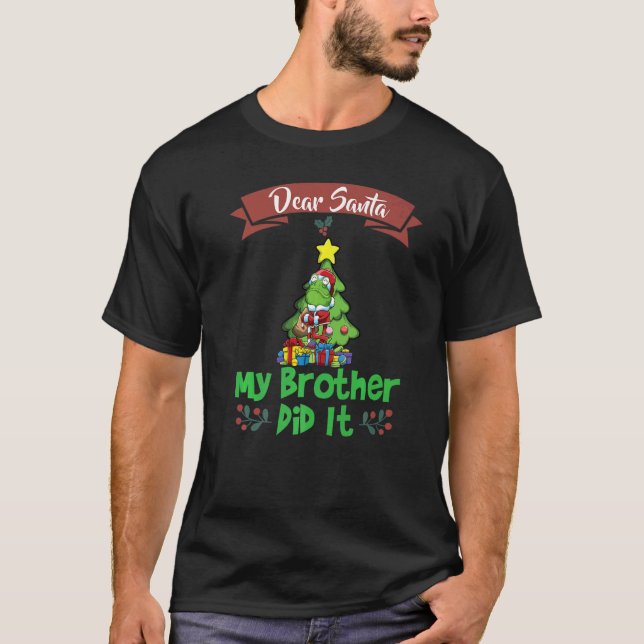 Dear Santa My Brother Did It Siblings Christmas Pr T-Shirt (Vorderseite)