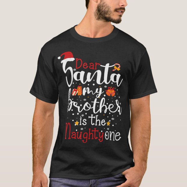 Dear Santa My Brother Is The Naughty One, funny Ch T-Shirt (Vorderseite)