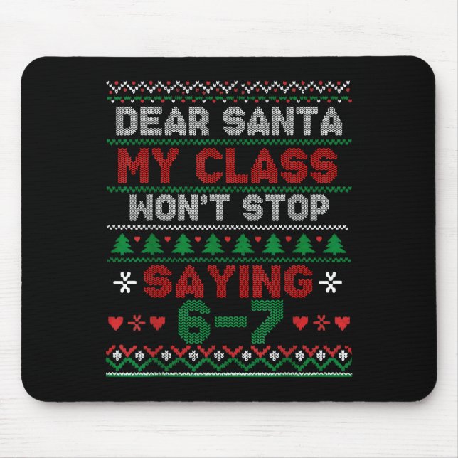 Dear Santa My Cl Keeps Saying Six Seven Christmas  Mousepad (Vorne)