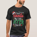Dear Santa My Little Sister Did It Funny Christmas T-Shirt<br><div class="desc">Das lustige Weihnachtsgeschenk-Design zeigt eine unheilvolle Botschaft von einem jungen Geschwister zum Weihnachtsmann,  nur für den Fall,  dass sie ungezogen waren. Ideal,  um der Ferienzeit eine spielerische Touch hinzuzufügen.</div>