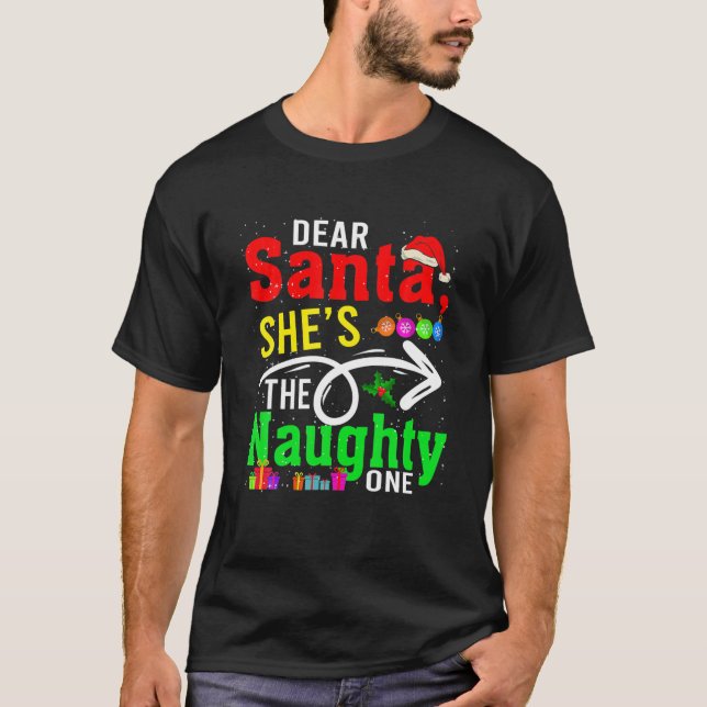 Dear Santa My She's The Naughty One Christmas Sant T-Shirt (Vorderseite)