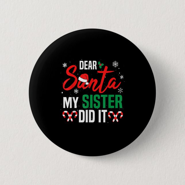 Dear Santa My Sister Did It Christmas Naughty Fami Button (Vorderseite)