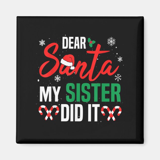Dear Santa My Sister Did It Christmas Naughty Fami Magnet (Vorne)