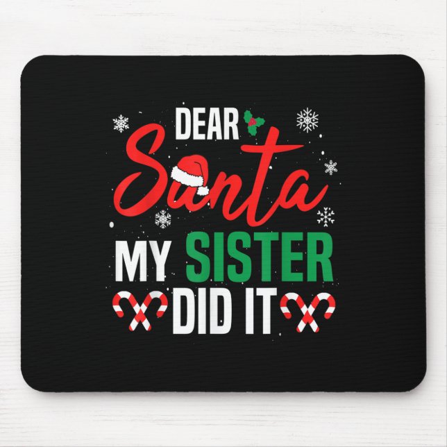 Dear Santa My Sister Did It Christmas Naughty Fami Mousepad (Vorne)