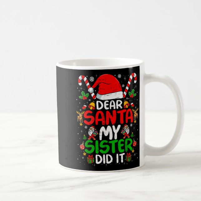 Dear Santa My Sister Did It Funny Christmas Boys G Kaffeetasse (Rechts)