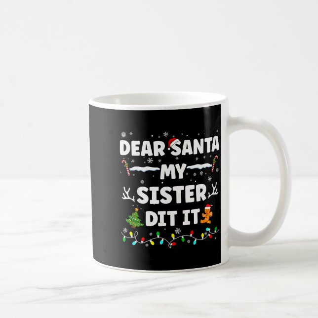 Dear Santa My Sister Did It Funny Christmas Boys G Kaffeetasse (Rechts)