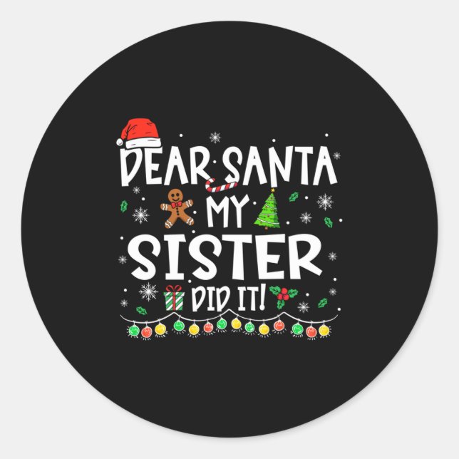 Dear Santa My Sister Did It Funny Christmas Girls  Runder Aufkleber (Vorderseite)