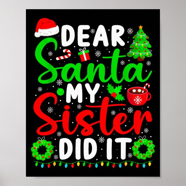 Dear Santa My Sister Did It Funny Christmas Kids S Poster (Vorne)