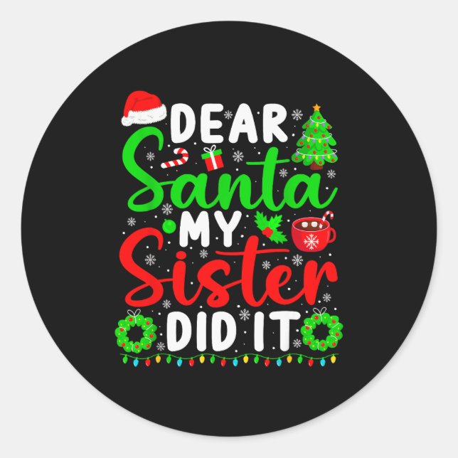 Dear Santa My Sister Did It Funny Christmas Kids S Runder Aufkleber (Vorderseite)