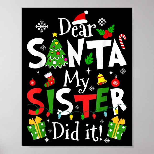 Dear Santa My Sister Did It Funny Christmas Xmas G Poster (Vorne)