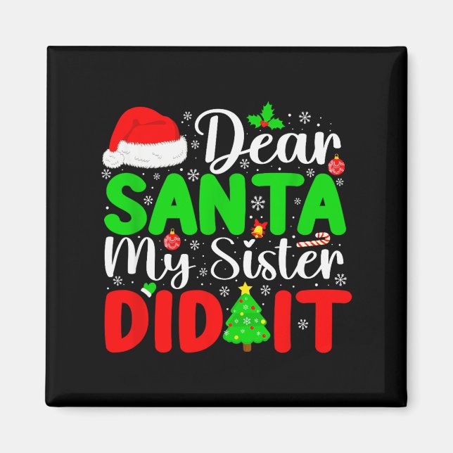 Dear Santa My Sister Did It Funny Xmas Family Girl Magnet (Vorne)